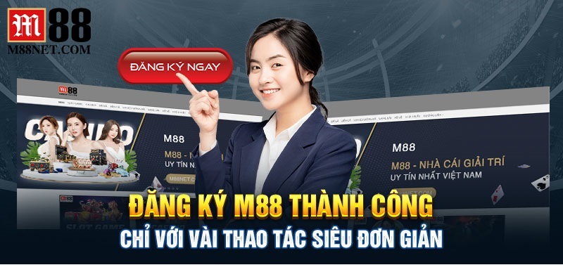 Hướng dẫn đăng ký M88 chi tiết